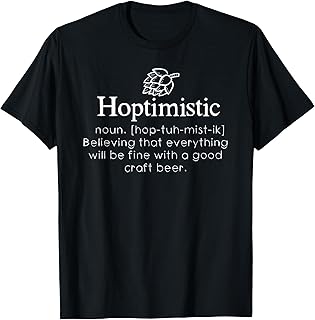 Hoptimistic Hops Craft Beer Lover Gift Homebrew Brewery T-Shirt