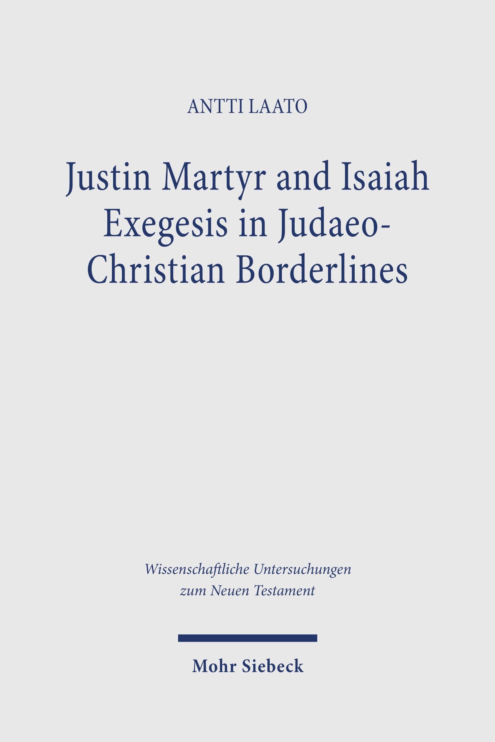 Justin Martyr and Isaiah Exegesis in Judaeo-Christian Borderlines