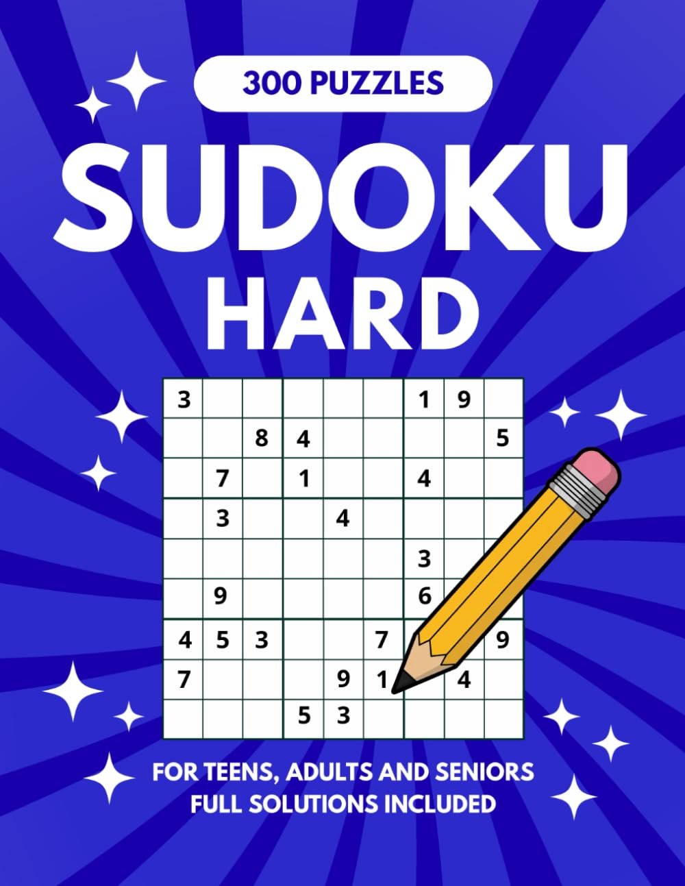 300 Puzzles Sudoku: Hard for Teens, Adults and Seniors – Full Solutions Included
