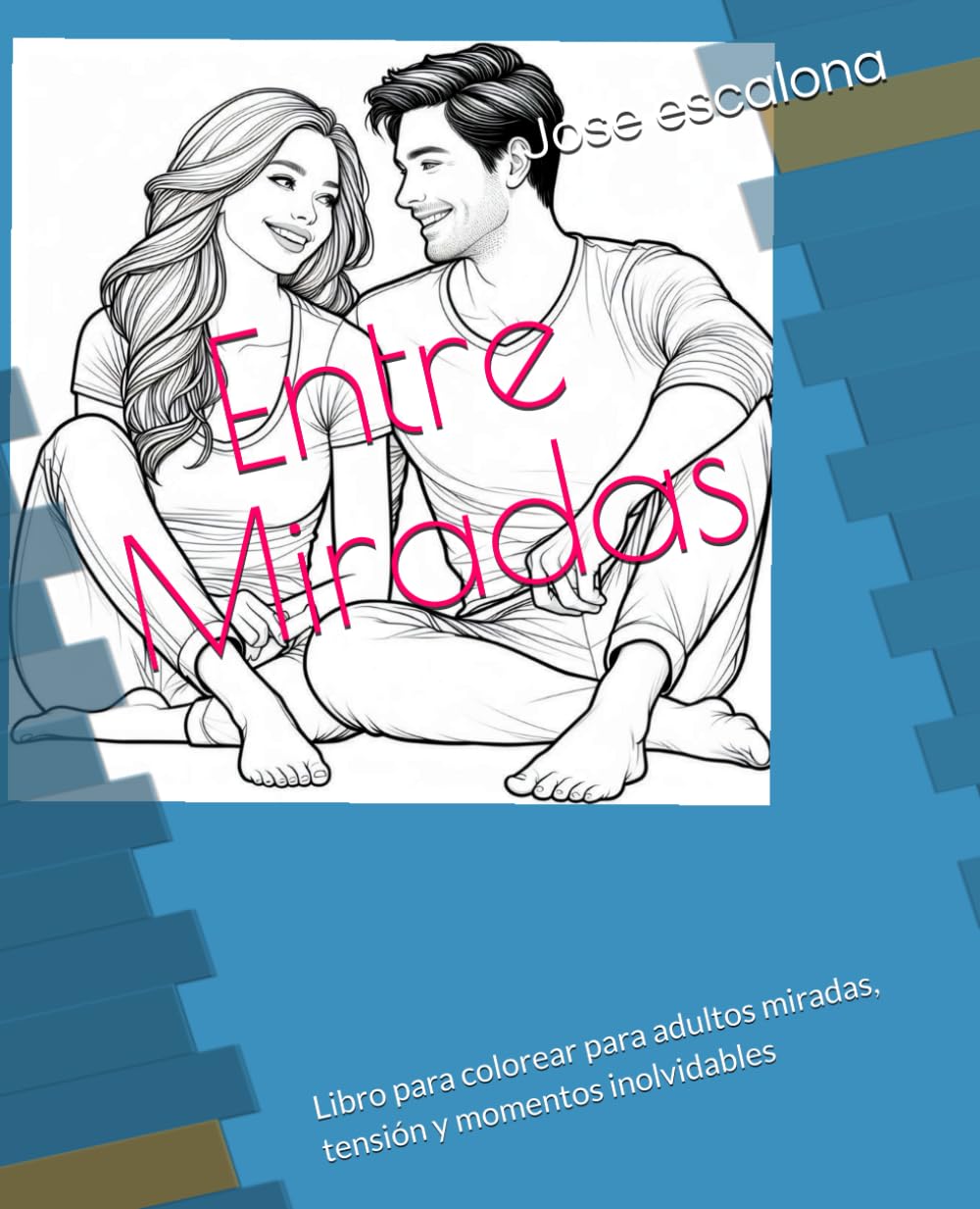 Entre Miradas: Libro para colorear para adultos con escenas románticas y relajantes: Libros para colorear para adultos miradas, tensión y momentos inolvidables