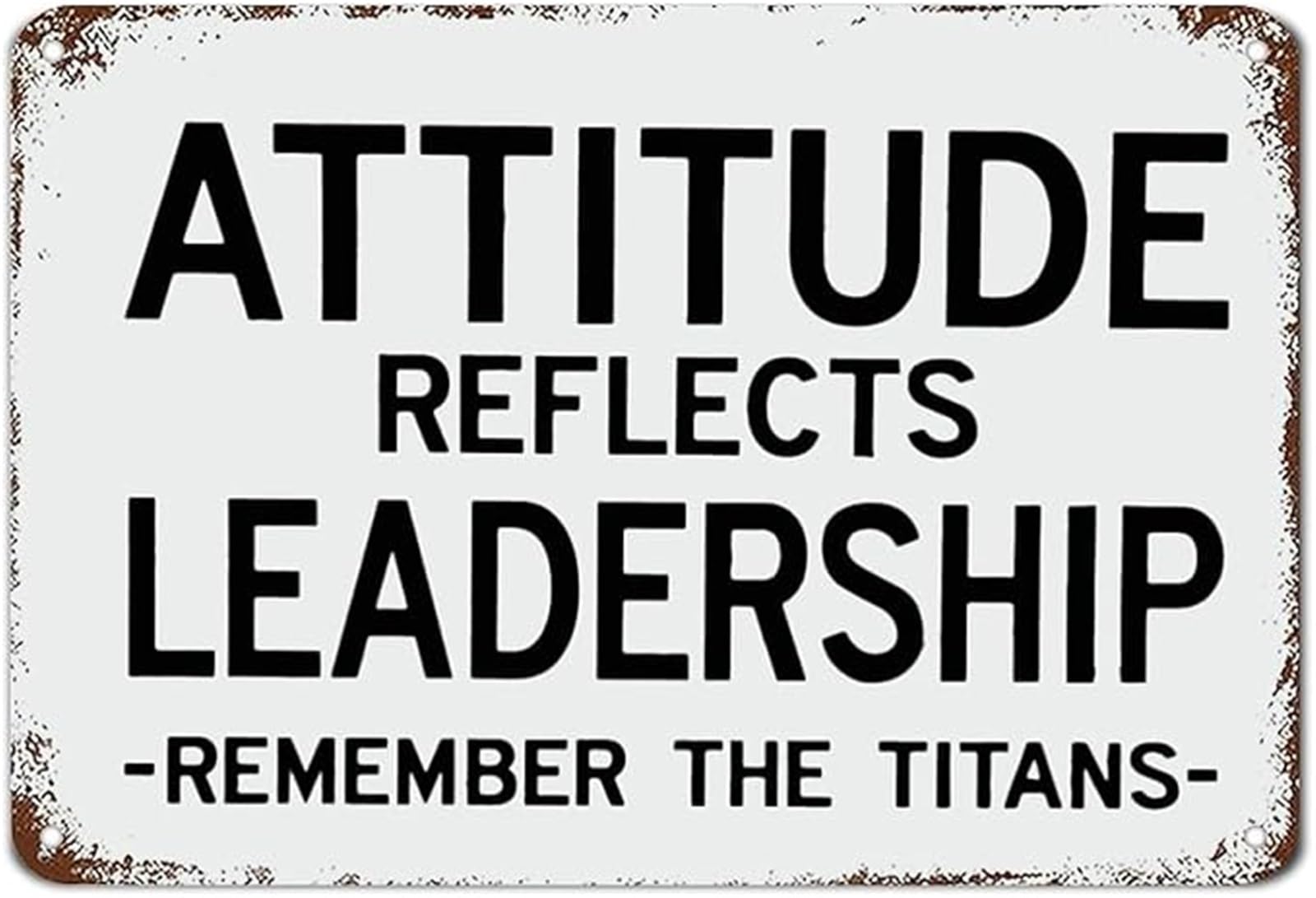 NWPNLXEA Attitude and Leadership Quote Vintage Tin Sign Motivational Saying for Office Gym Rustic Wall Decor (8 X 12 in)