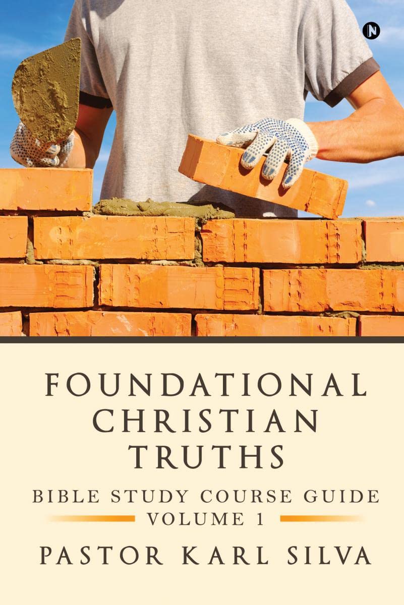 Foundational Christian Truths: Bible Study Course Guide