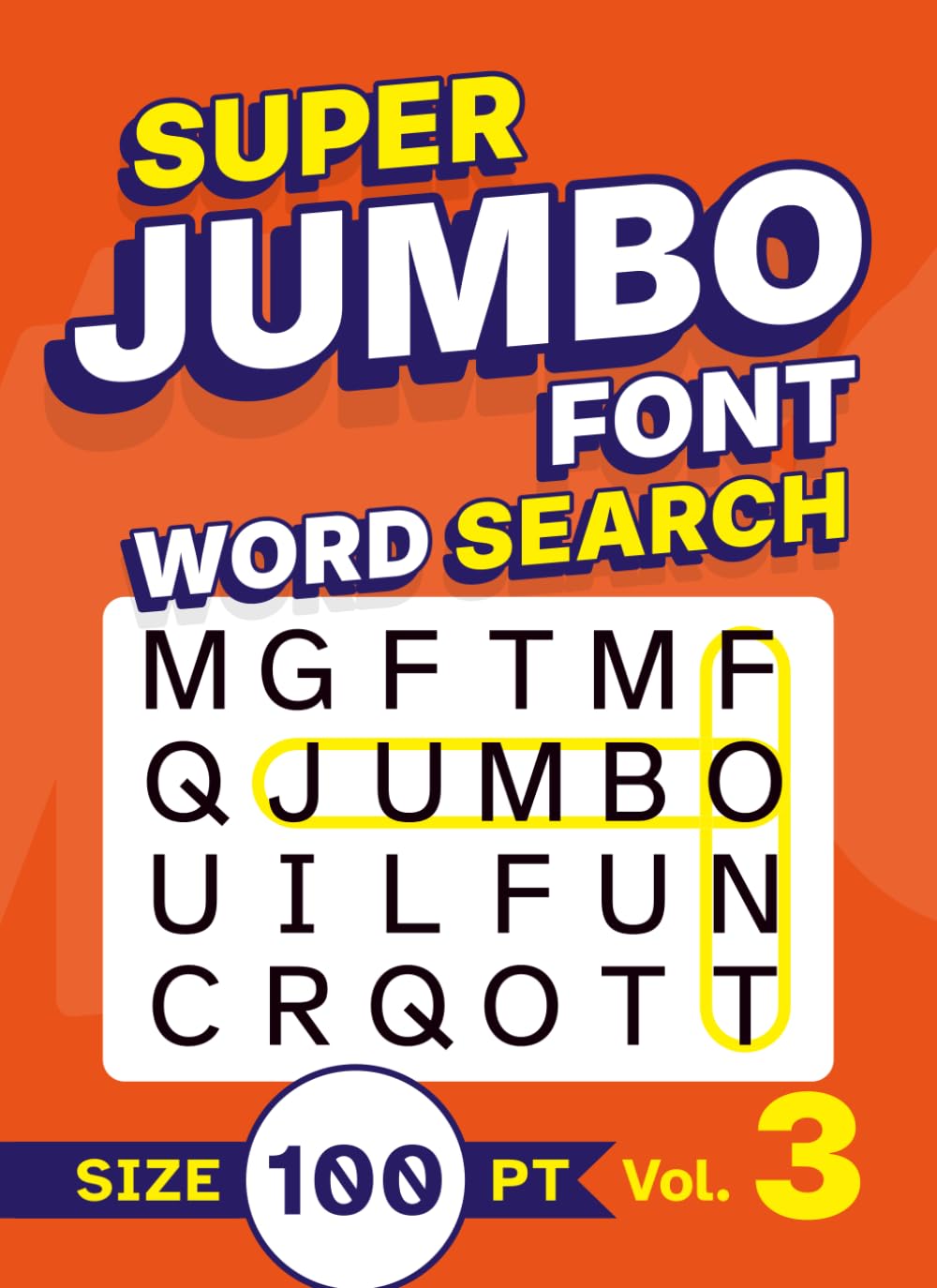 Super Jumbo Font Word Search Size 100 pt Vol. 3: Puzzle Book with Giant XL Print for Visually Impaired Adults