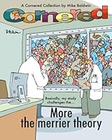 Cornered / More the merrier Theory: A Cornered Collection by Mike Baldwin 1460947754 Book Cover