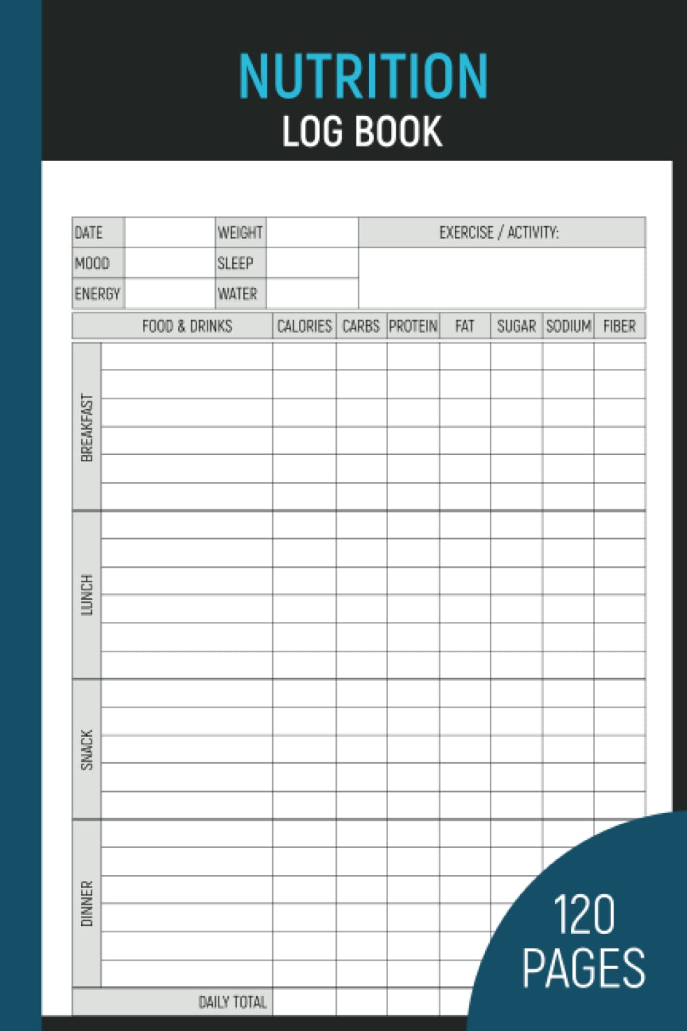 Nutrition Log Book: Track and Manage Your Calories, Carb, Protein, Fat, Sugar, Sodium and Fiber Intake | Daily Food Journal | Nutrition Counter Tracker