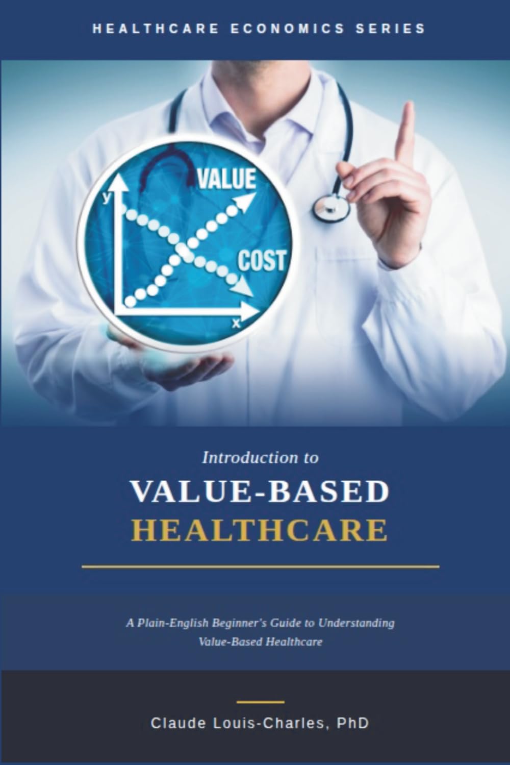 Introduction to Value-Based Healthcare: A Plain-English Beginner's Guide to Understanding Value-Based Healthcare