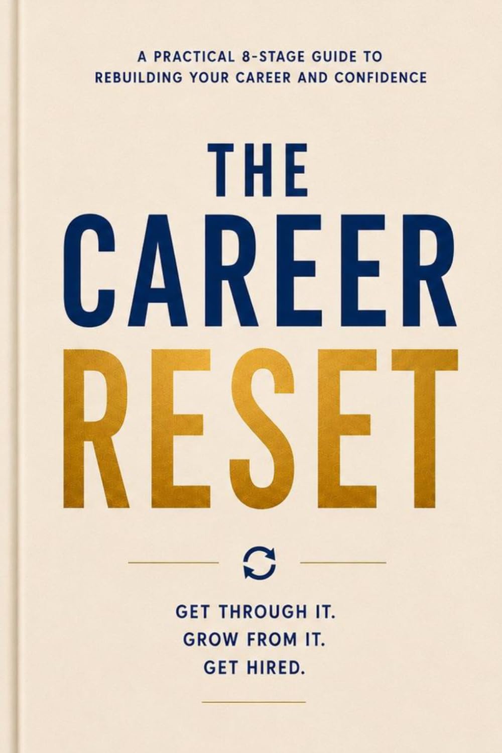 The Career Reset: A Practical 8-Stage Guide to Rebuilding Your Career and Confidence