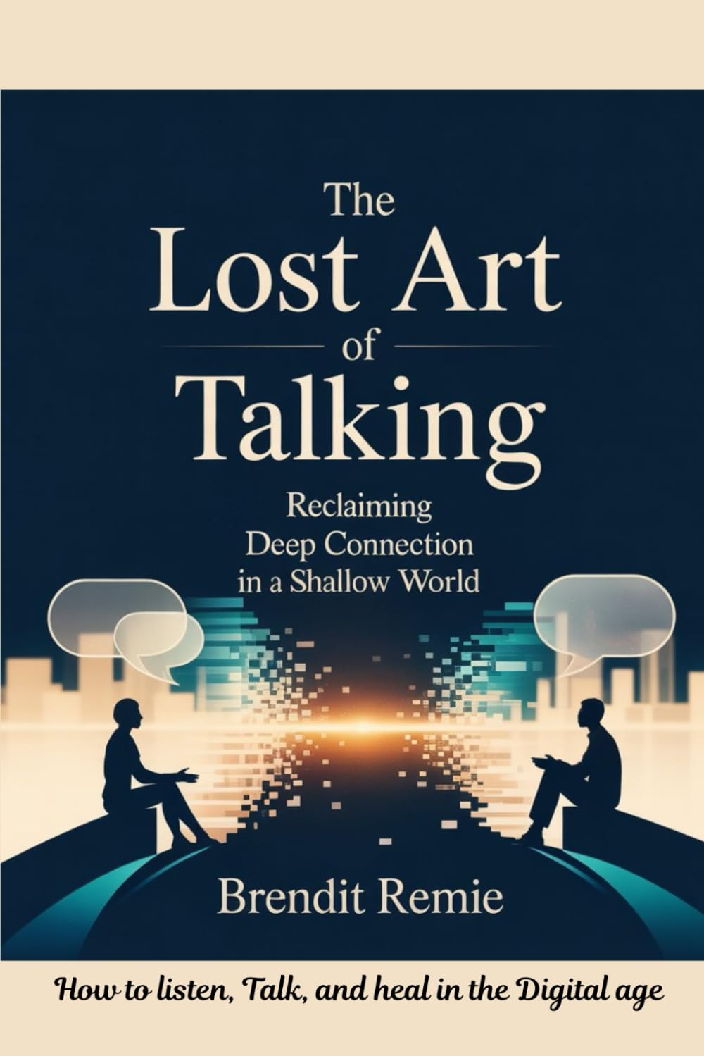 The Lost Art of Talking: Reclaiming Deep Connection in a Shallow World
