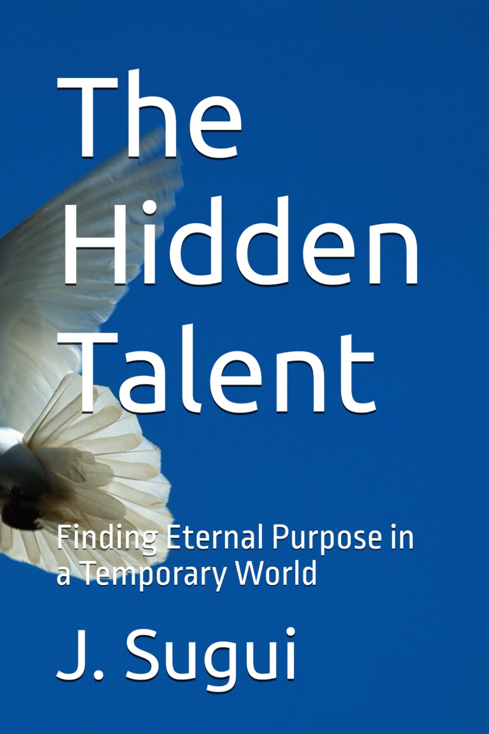 The Hidden Talent: Finding Eternal Purpose in a Temporary World (The Reflection of Faith: The Promises of Jesus)