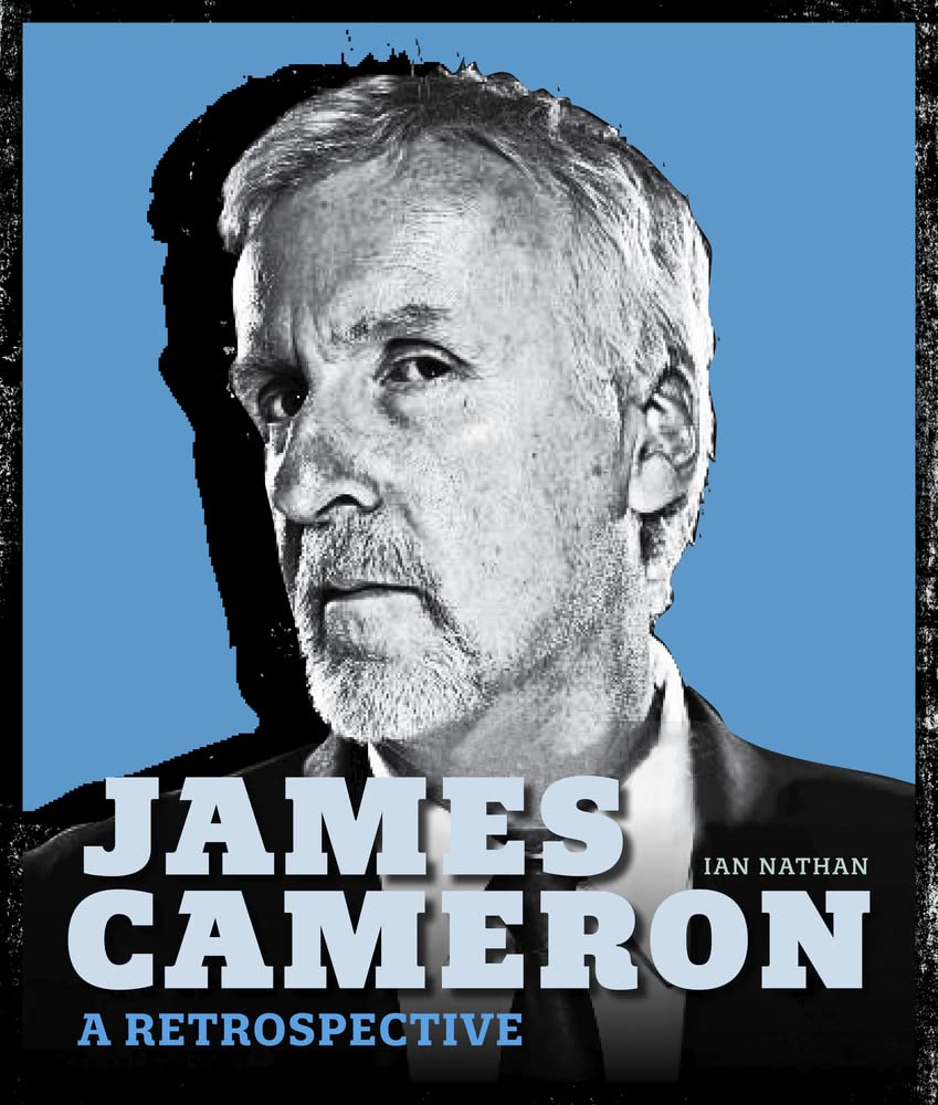 James Cameron: A Retrospective Hardcover – November 22, 2022