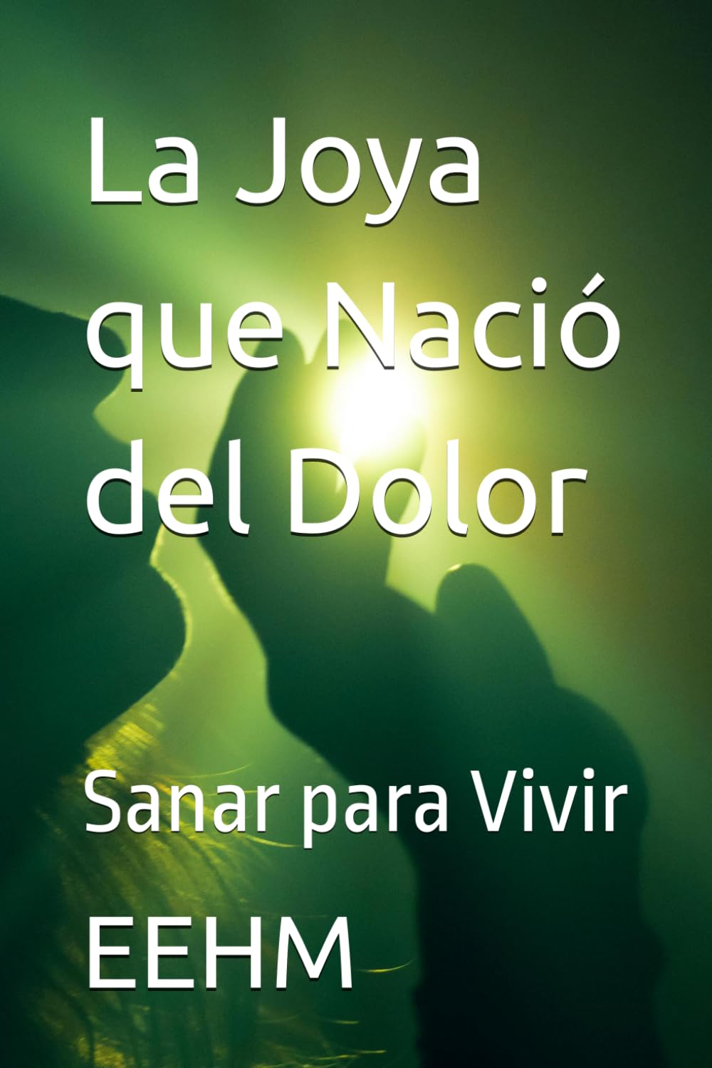 La Joya que Nació del Dolor: Sanar para Vivir
