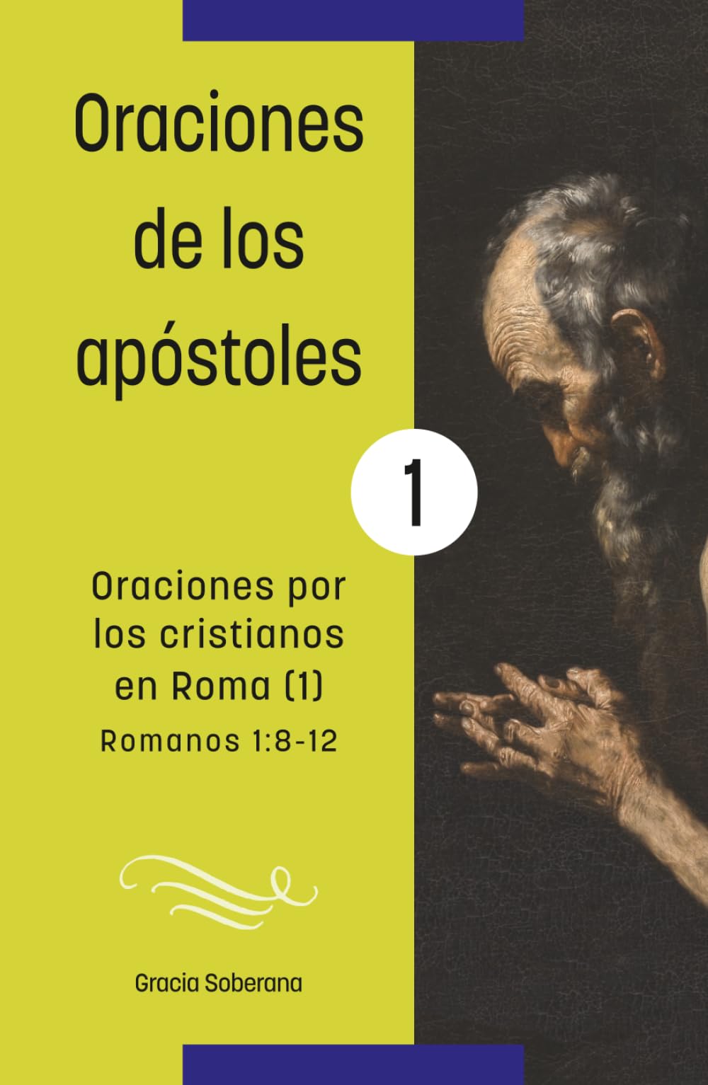 Oraciones de los apóstoles. Oraciones por los cristianos en Roma [1] (Romanos 1: 8-12) - Volumen 1 -