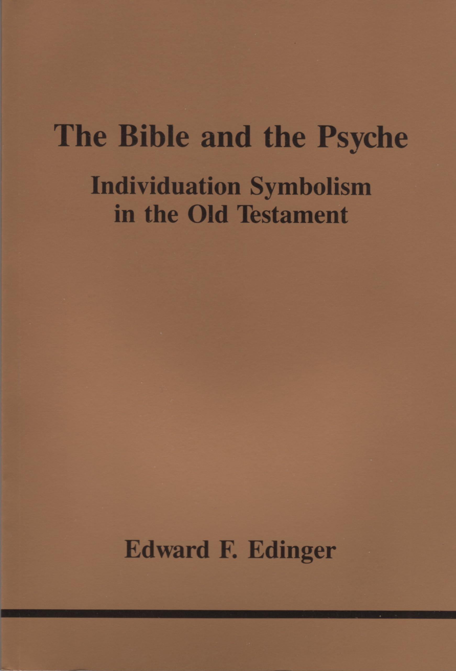 The Bible and the Psyche: Individuation Symbolism in the Old Testament (Studies in Jungian Psychology No. 24)