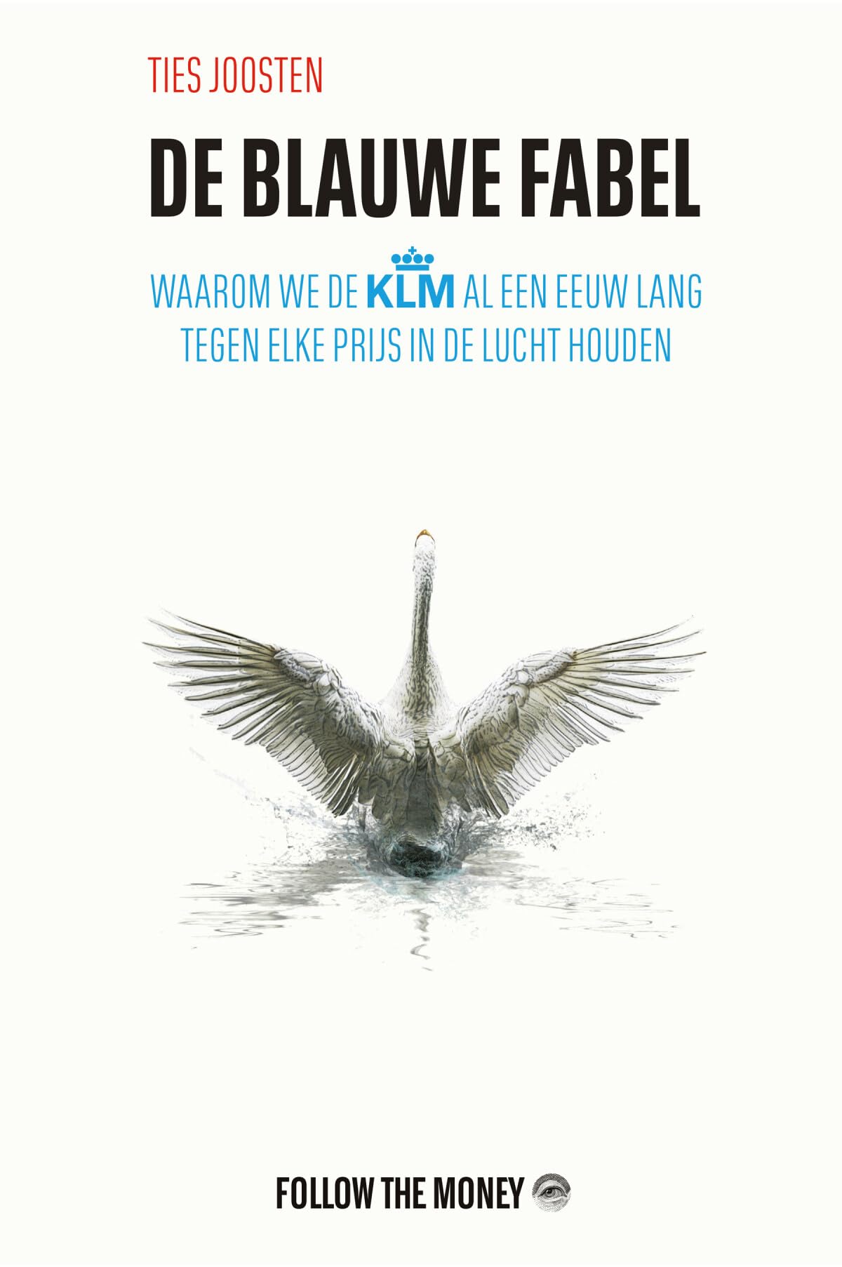 De blauwe fabel: waarom we de KLM al een eeuw lang tegen elke prijs in de lucht houden