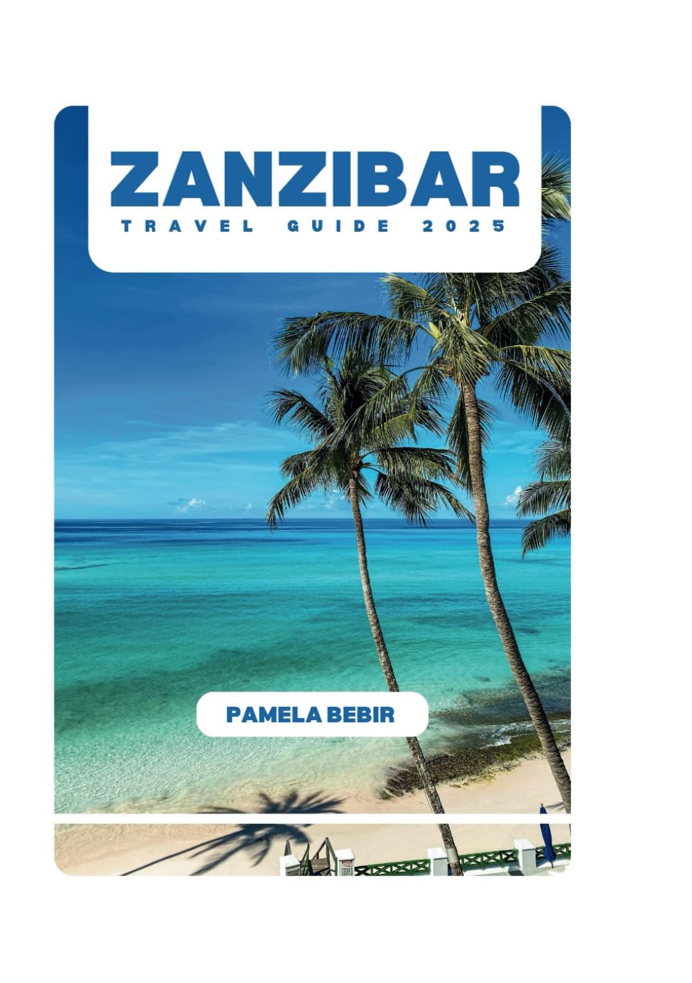 ZANZIBAR TRAVEL GUIDE 2025