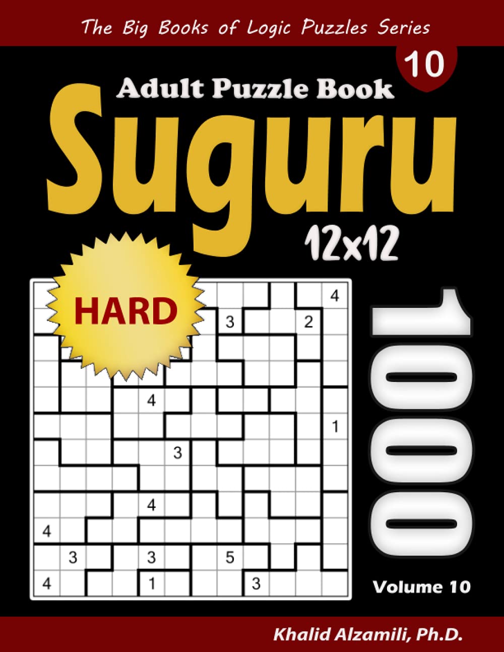 Suguru Adult Puzzle Book: 1000 Hard Number Blocks (12x12) Puzzles (The Big Books of Logic Puzzles Series)