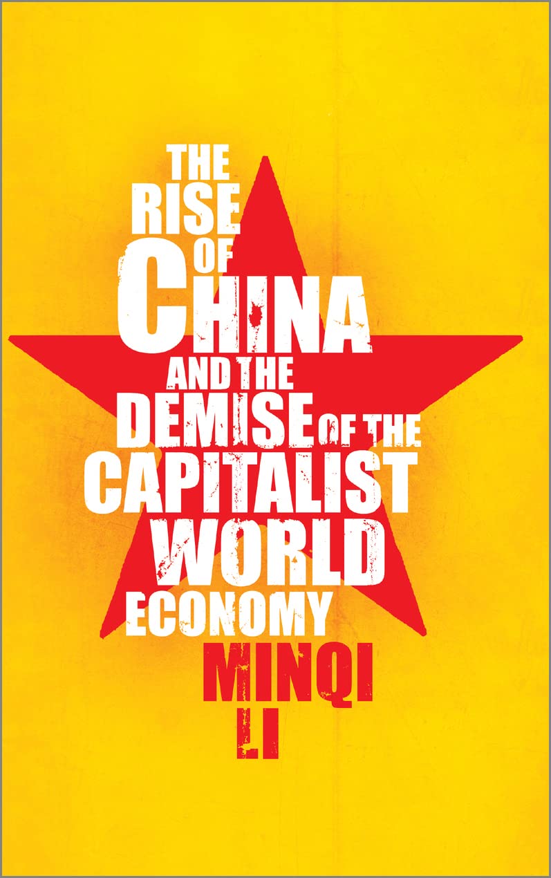 Buy The Rise of China and the Demise of the Capitalist World-economy — BookShops.in