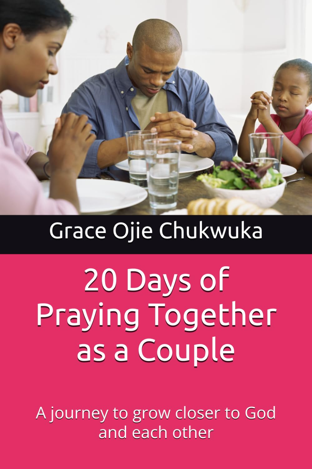 20 Days of Praying Together as a Couple: A journey to grow closer to God and each other