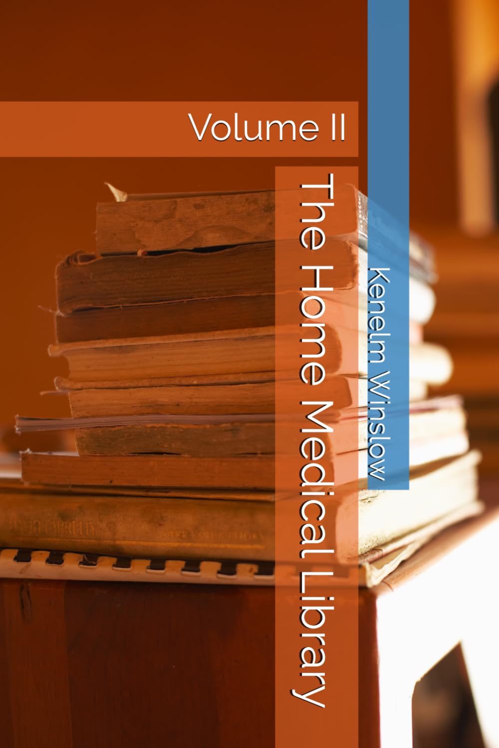 The Home Medical Library: Volume II