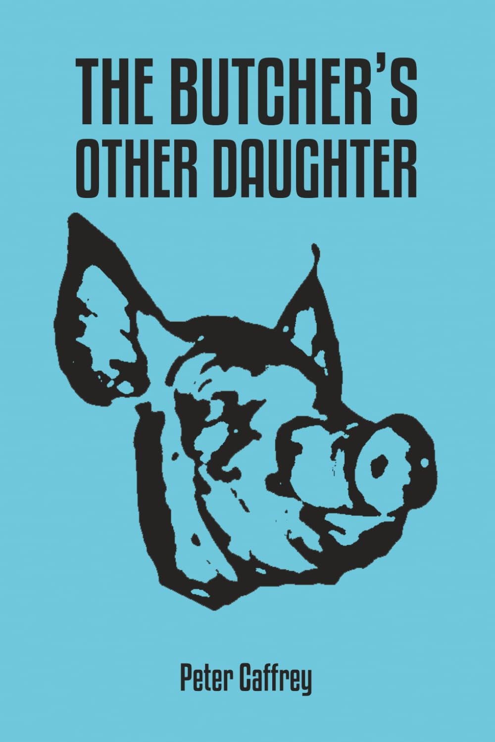 The Butcher's Other Daughter: A Tale of Meat, Mayhem and Murder