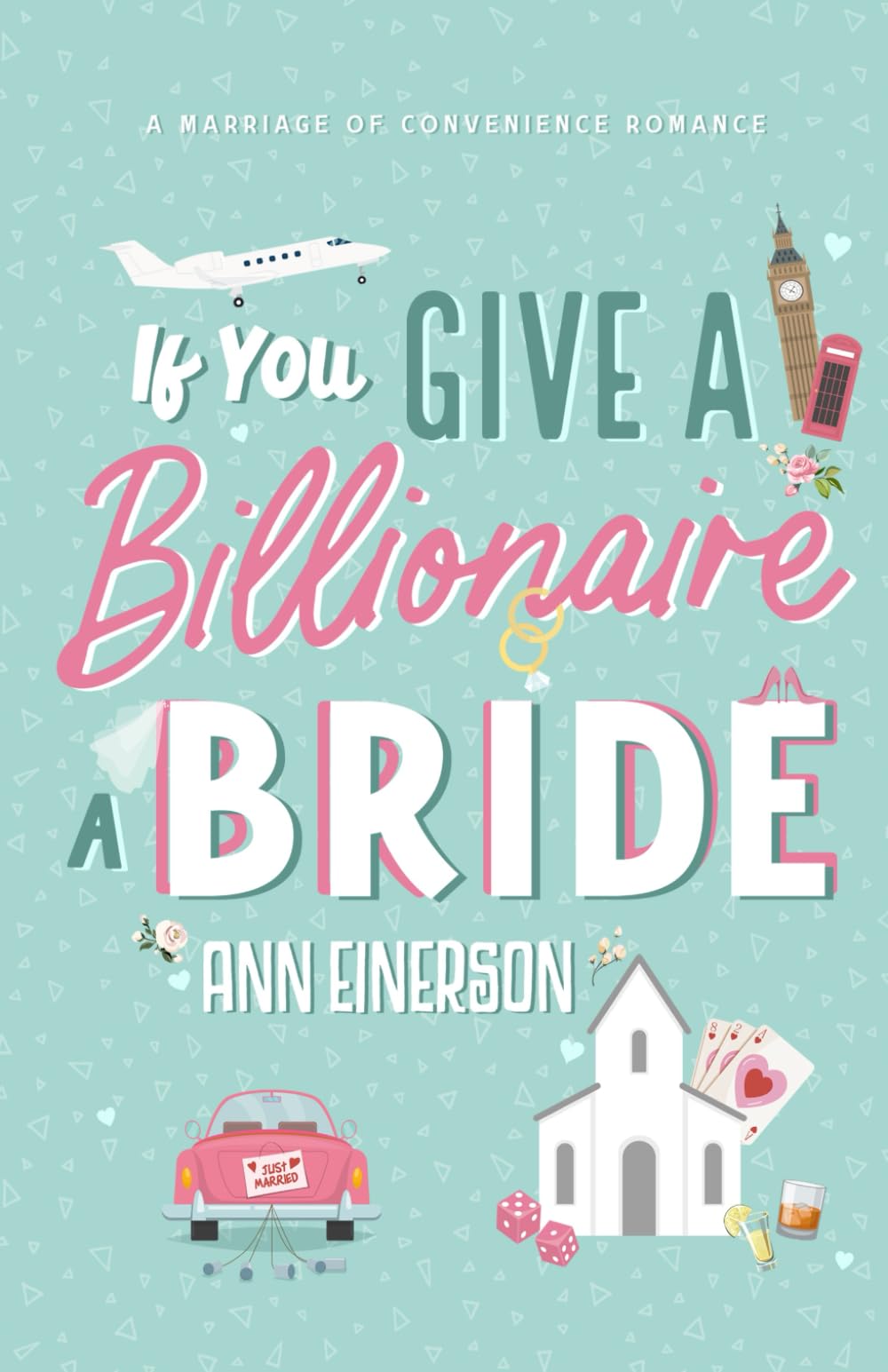 If You Give a Billionaire a Bride: a marriage of convenience, billionaire romance (Aspen Grove)