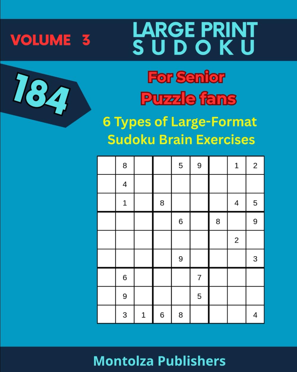 Vol. 3 For Senior Puzzle Fans: 6 Types of Large-Format Sudoku Brain Exercises (Sudokus for 55 plussers)