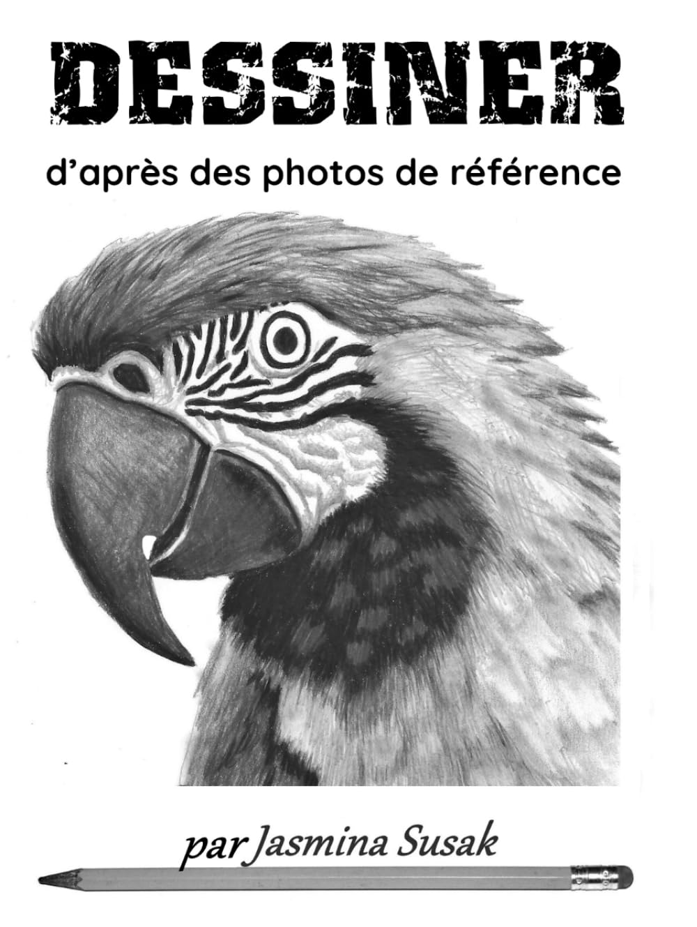 Dessiner d’après des photos de référence: Tutoriels de dessin réaliste au crayon étape par étape pour débutants : apprenez l’ombrage, les fondus, les ... (Apprendre à Dessiner de Façon Réaliste)