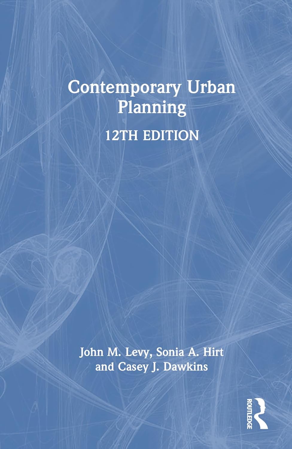 Contemporary Urban Planning Levy, John M., Hirt, Sonia A., Dawkins
