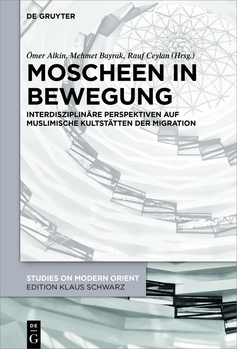 Moscheen in Bewegung collection Studies on Modern Orient sociologie islam et immigration