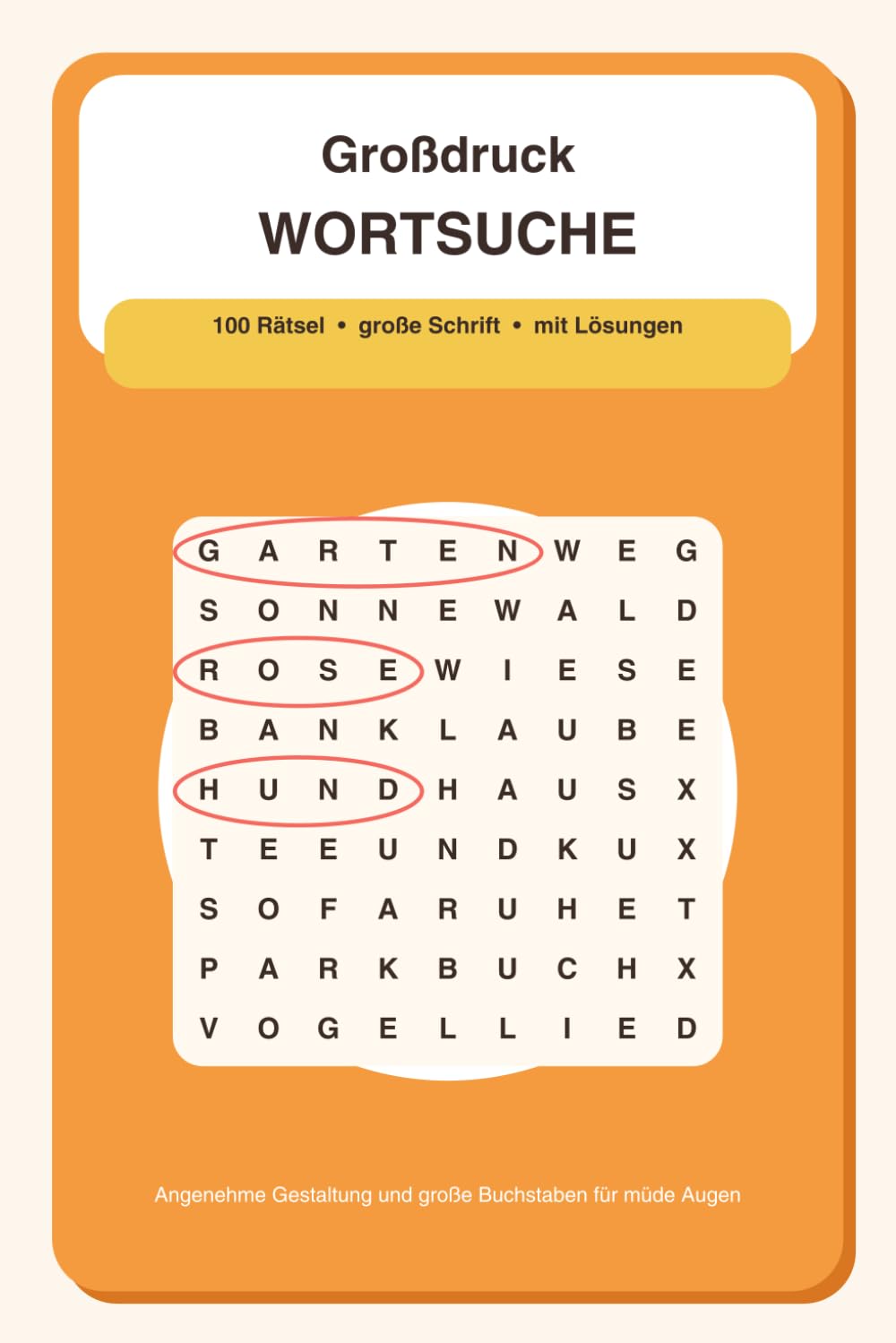 Großdruck Wortsuchrätsel für Senioren: 100 entspannte Wortsuchrätsel in großer Schrift – nur waagerecht und senkrecht – mit Lösungen