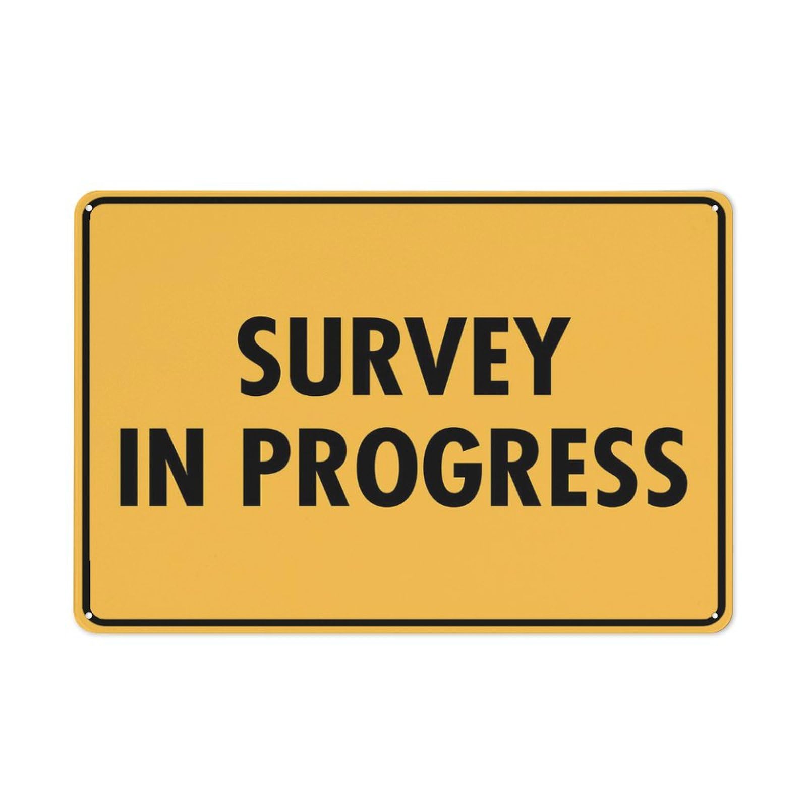 Survey In Progress Sign Outdoor Metal Sign - 12 X 8 Metal Signs For Business, Workplace, Office, Home, Delivery Signs, Road Signs, Garden Signs