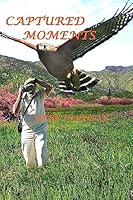 Captured Moments 1508444250 Book Cover