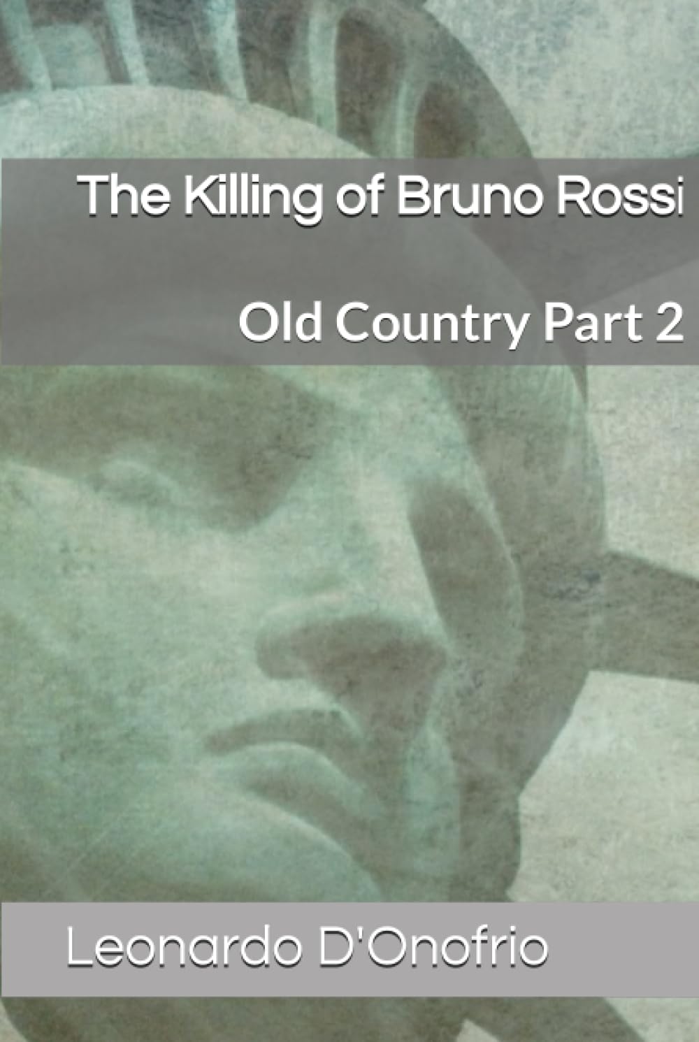 The Killing of Bruno Rossi: Old Country Part 2