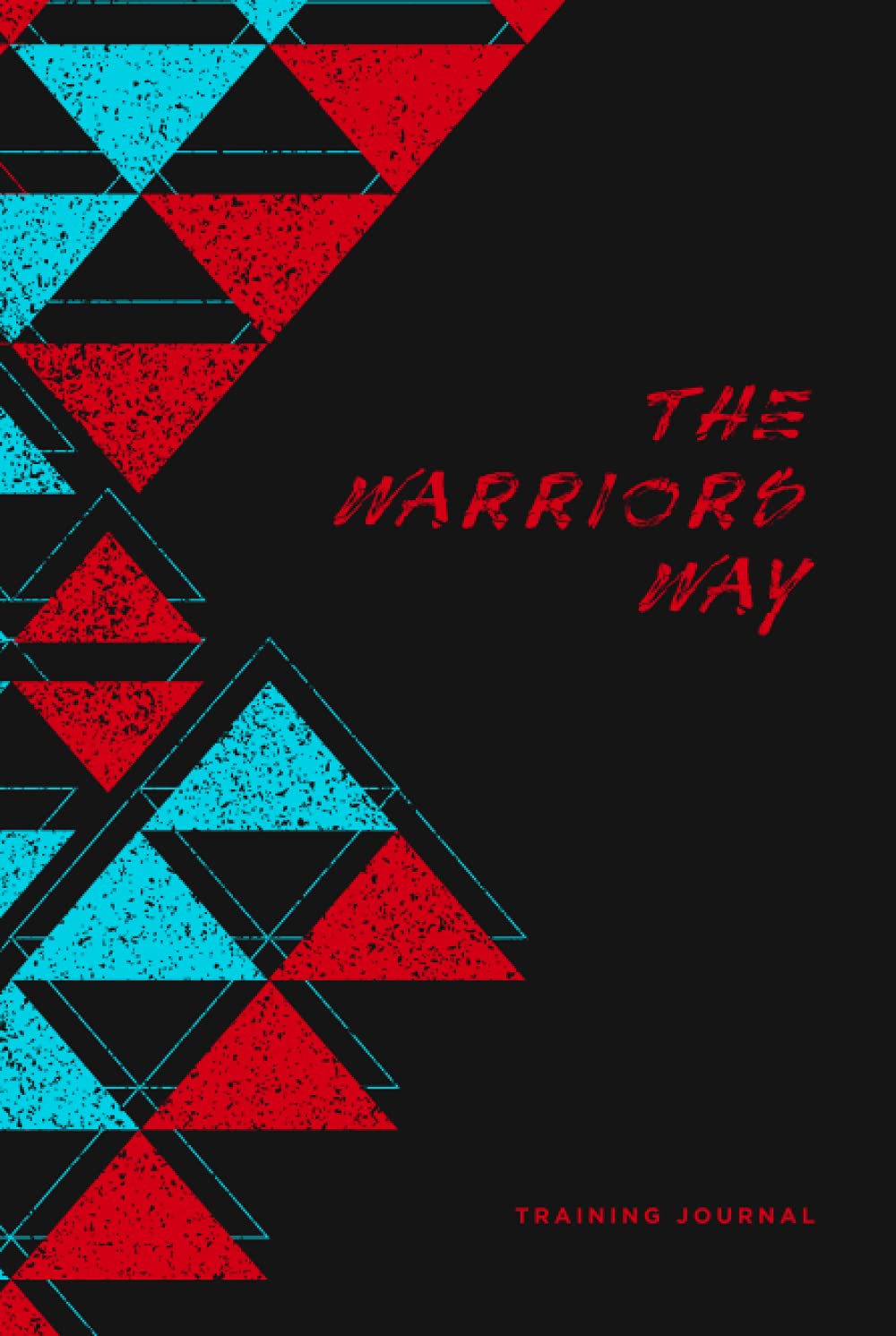 The Warriors Way: Training Journal