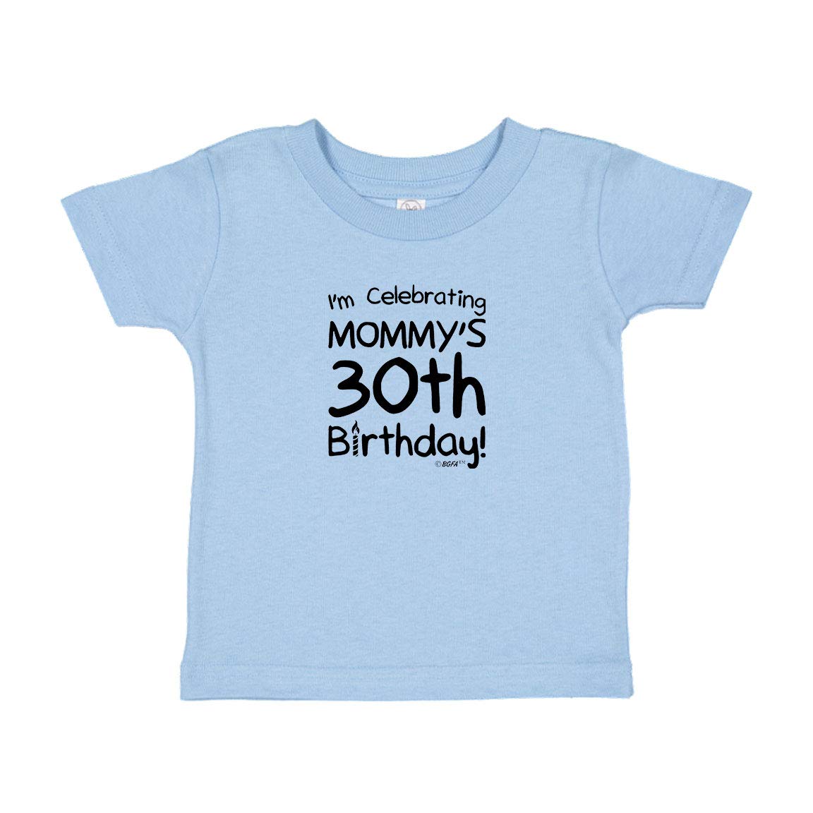 Baby Gifts for All Mommy Toddler Outfits Toddler Apparel I'm Celebrating My Mommy's 30th Birthday Toddler T-Shirt 4T Light Blue
