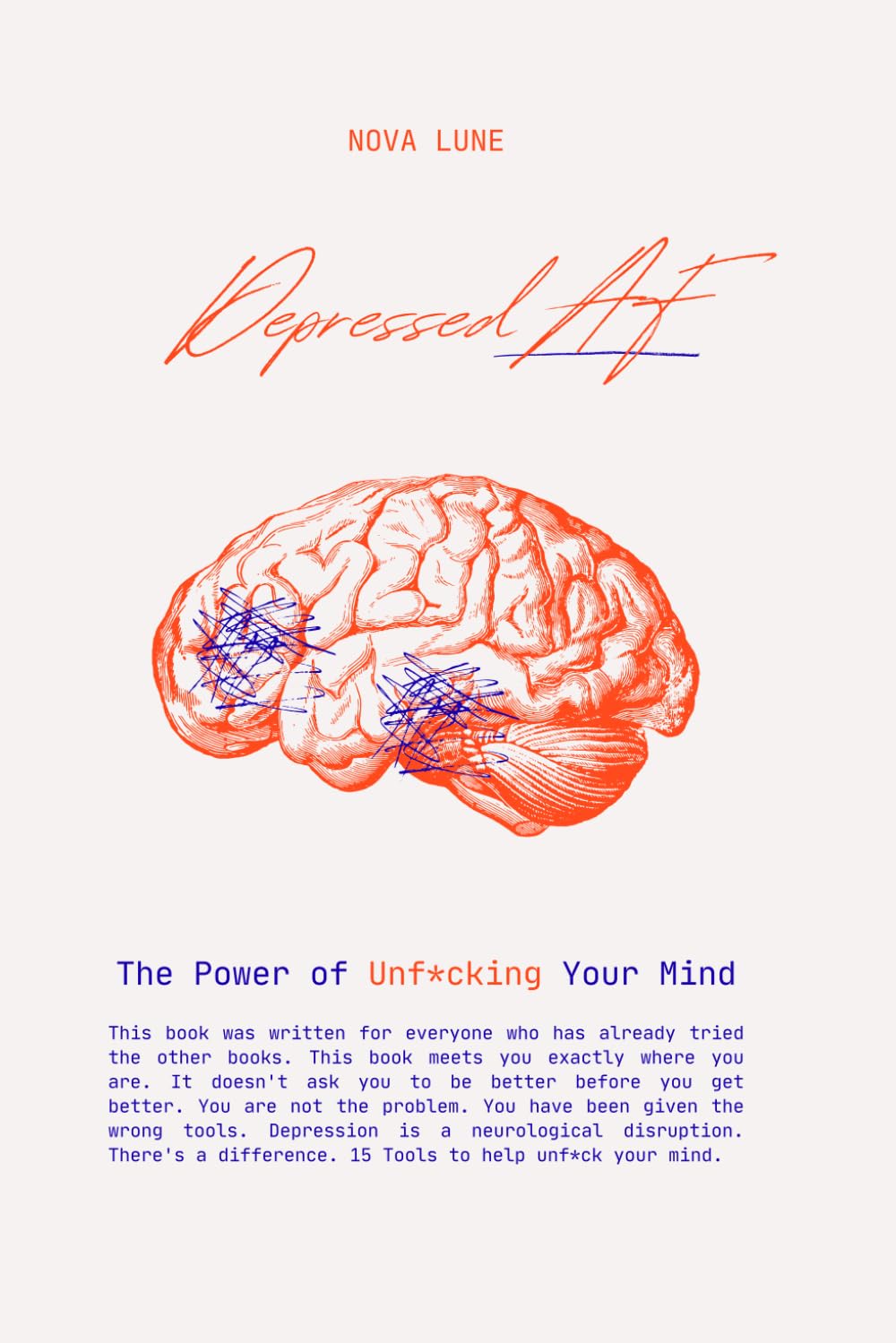 Depressed AF: The Power of Unf*cking Your Mind