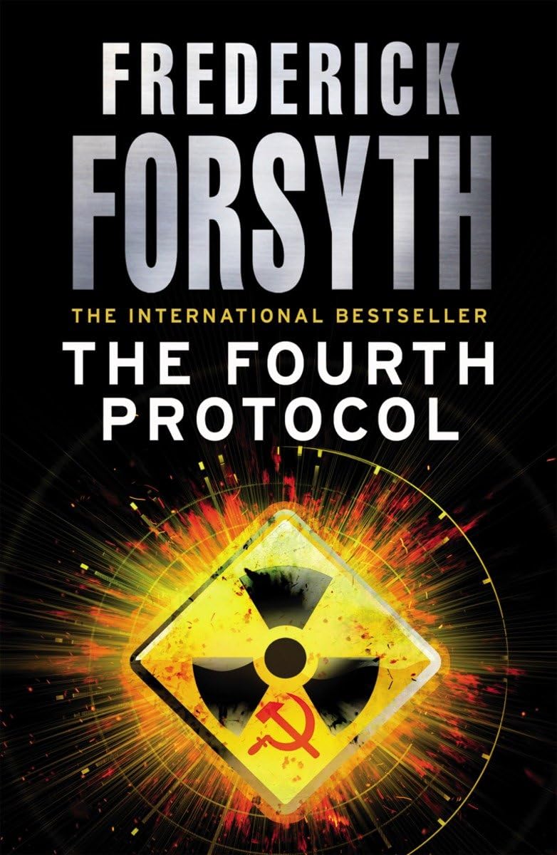 The Fourth Protocol: The legendary genre-defining thriller from the international bestselling author of The Day of the Jackal