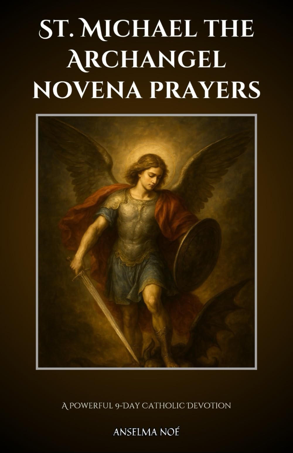 St. Michael the Archangel novena prayers: A Powerful 9-Day Catholic Devotion