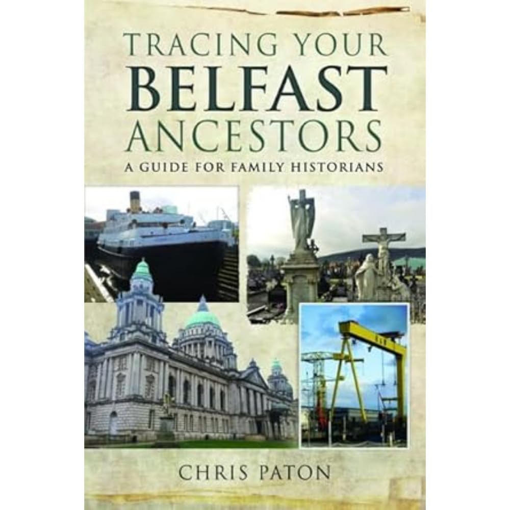 Tracing Your Belfast Ancestors: A Guide for Family Historians (Tracing Your Ancestors)