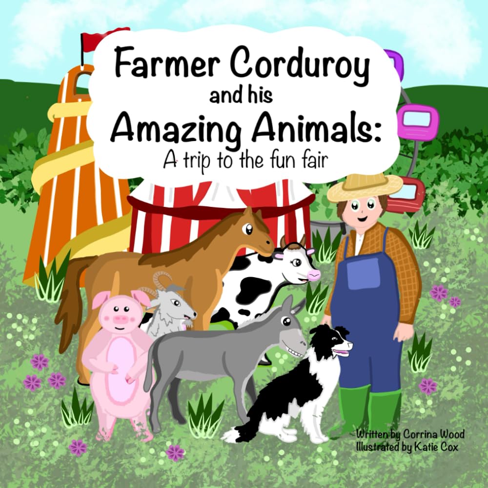 Farmer Corduroy and his Amazing Animals: A trip to the Fun Fair