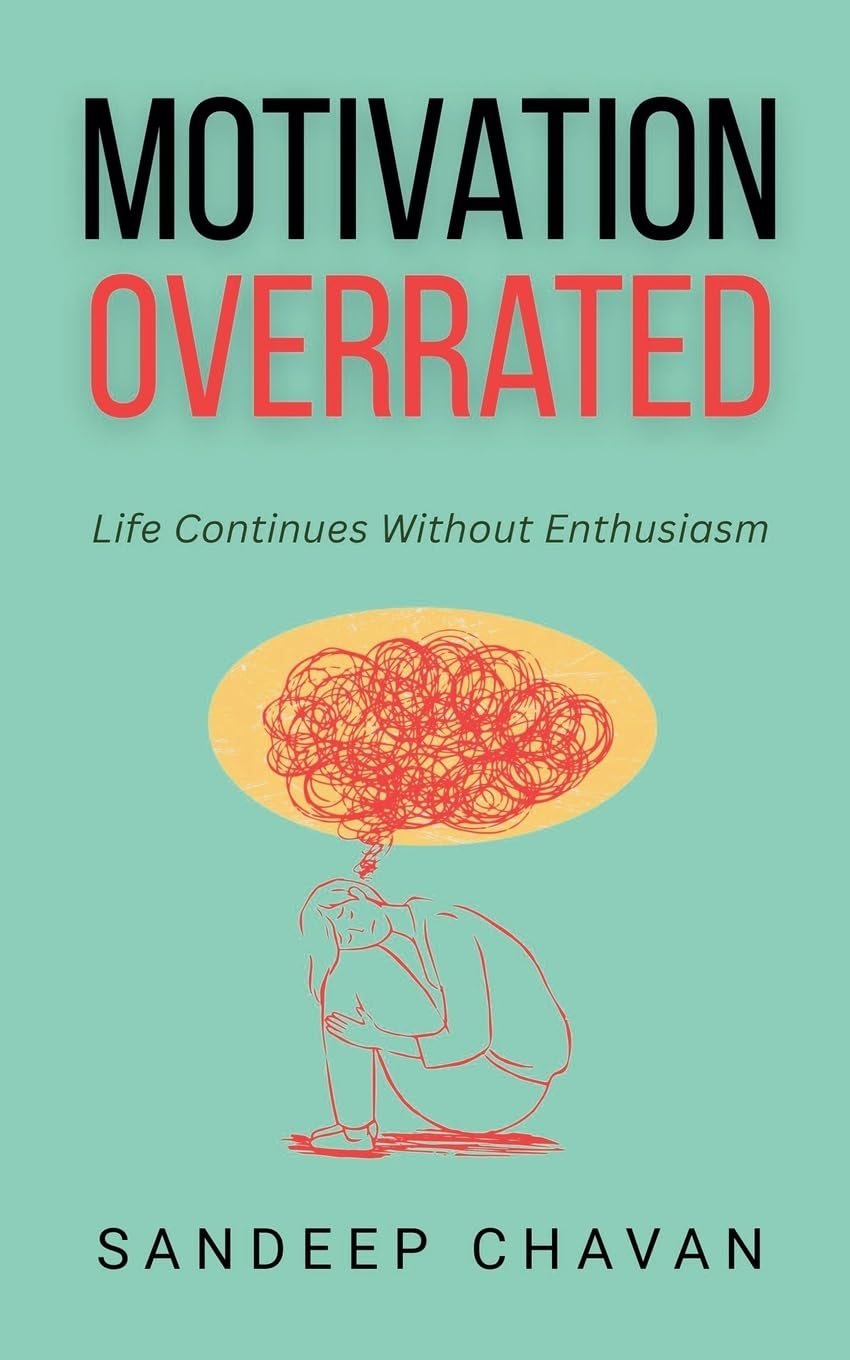 Motivation Overrated