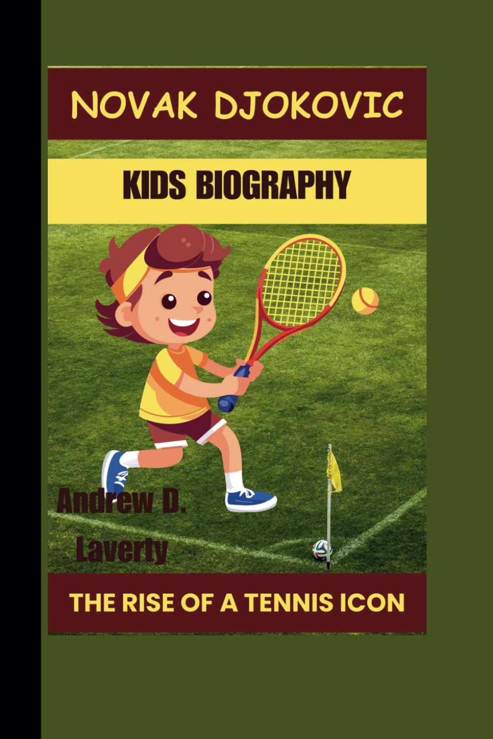 NOVAK DJOKOVIC KIDS BIOGRAPHY: The Rise of a Tennis Icon