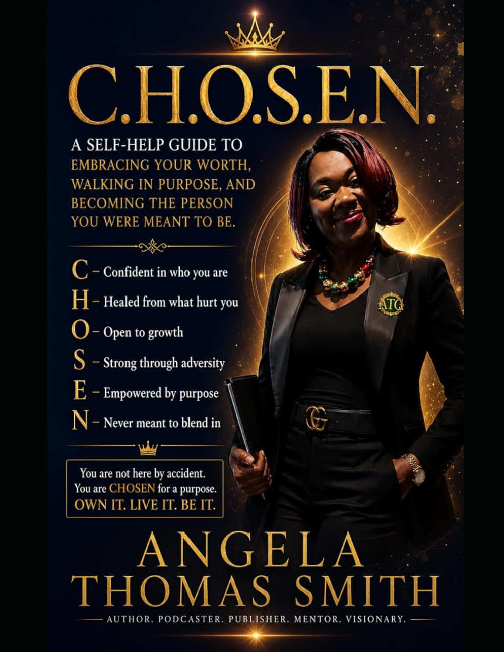 C.H.O.S.E.N.: A Self-Help Guide to Embracing Your Worth, Walking in Purpose, and Becoming the Person You Were Meant to Be.