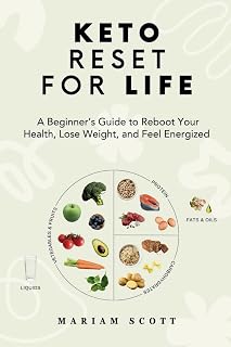 Keto Reset for Life: A Beginner’s Guide to Reboot Your Health, Lose Weight, and Feel Energized