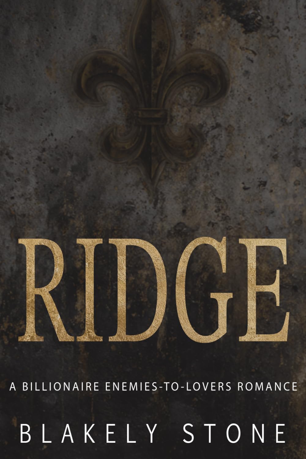 Ridge: A Dark Billionaire Forbidden Romance (The Stone Legacy)