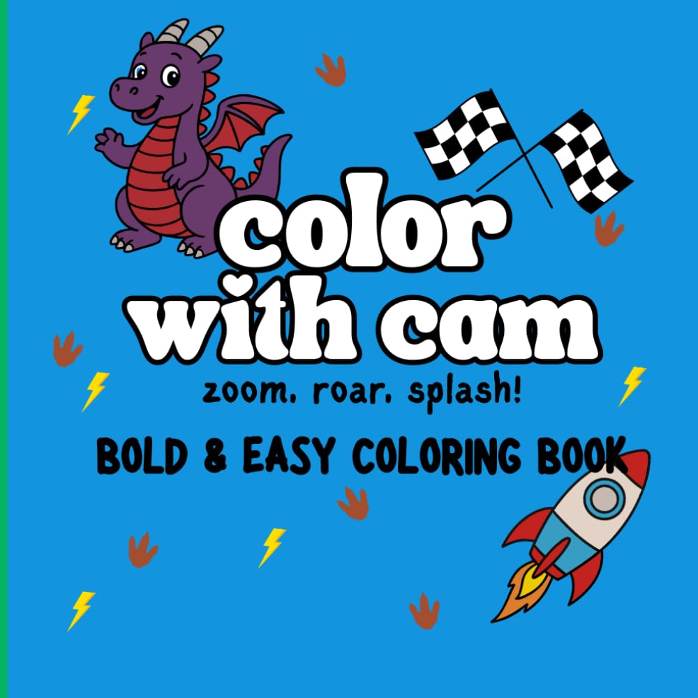 Color with Cam: Zoom, Roar Splash! - Bold & Easy Coloring Book