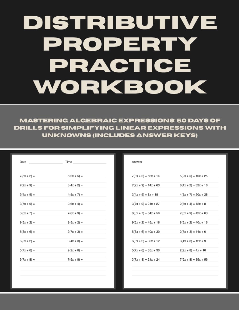Distributive Property Practice Workbook: Mastering Algebraic Expressions - 50 Days of Drills for Simplifying Linear Expressions with Unknowns (Includes Answer Keys)