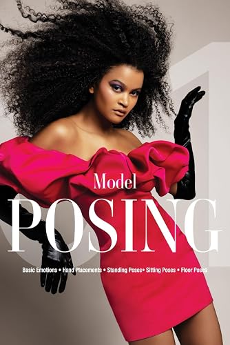 Basic Model Posing Guidebook: All you need to get started if you are very new to the industry.
