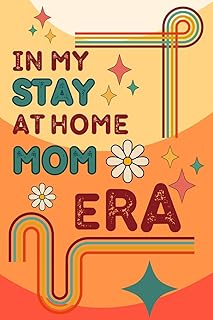 In My Stay At Home Mom Era: Trendy notebook, 60 blank lined pages, SAHM gift