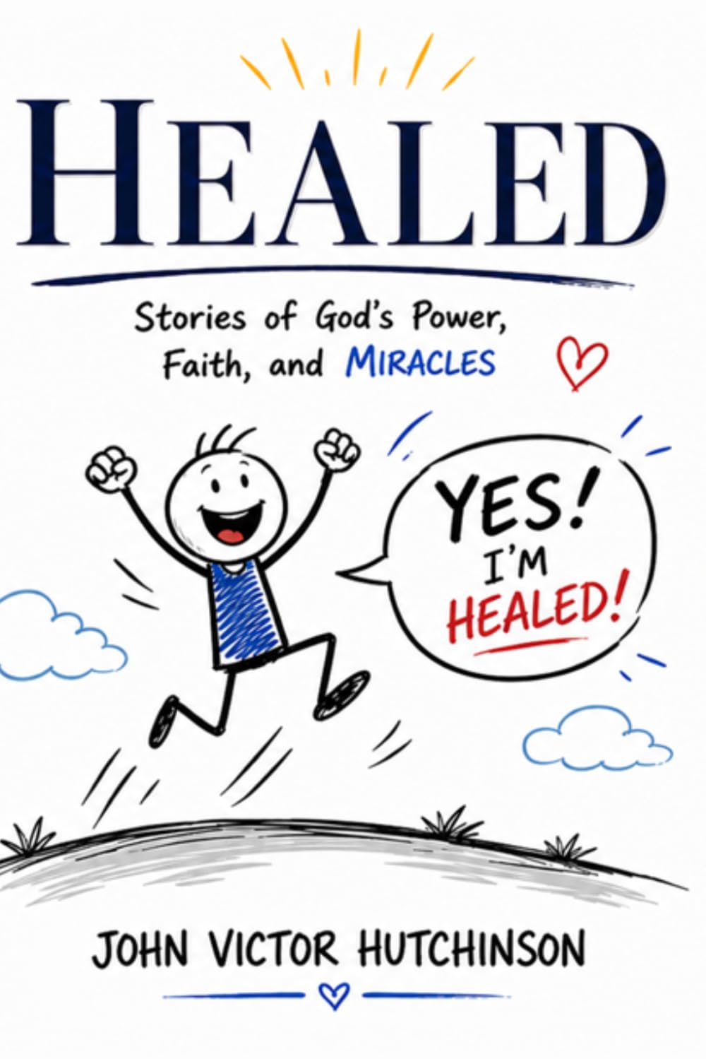 HEALED: Stories of God's Power, Faith, and Miracles